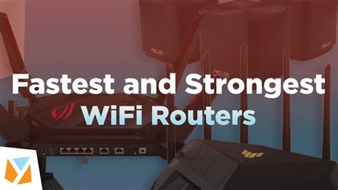 Fastest and Strongest WiFi Routers in the Market .